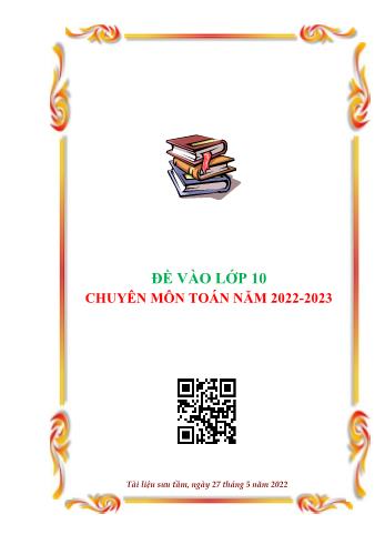 Bộ đề thi tuyển sinh Lớp 10 THPT môn Toán (Chuyên) - Năm học 2022-2023 (Có đáp án)
